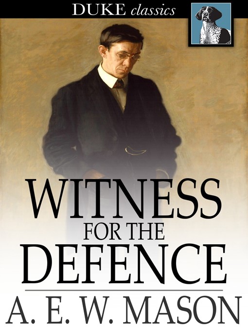 Title details for Witness for the Defence by A. E. W. Mason - Available